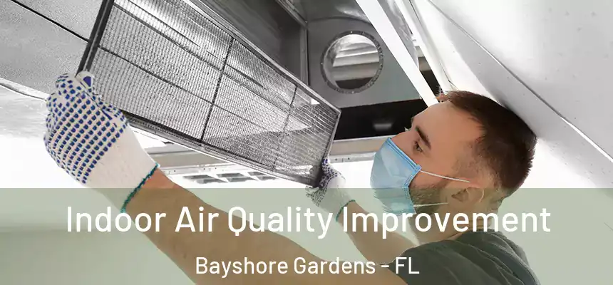 Indoor Air Quality Improvement Bayshore Gardens - FL