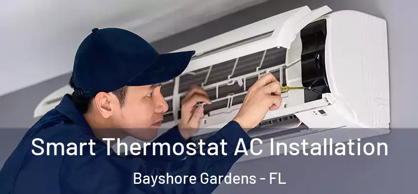  Smart Thermostat AC Installation Bayshore Gardens - FL